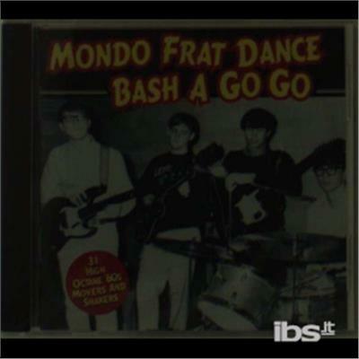 Mondo Frat Dance Bash - CD Audio