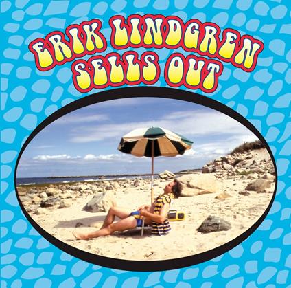 Sells Out! - CD Audio di Erik Lindgren