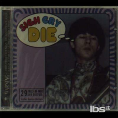 Sigh Cry Die - CD Audio