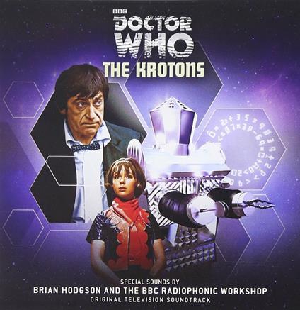 Doctor Who. The Krotons (Colonna sonora) - CD Audio di BBC Radiophonic Workshop,Brian Hodgson