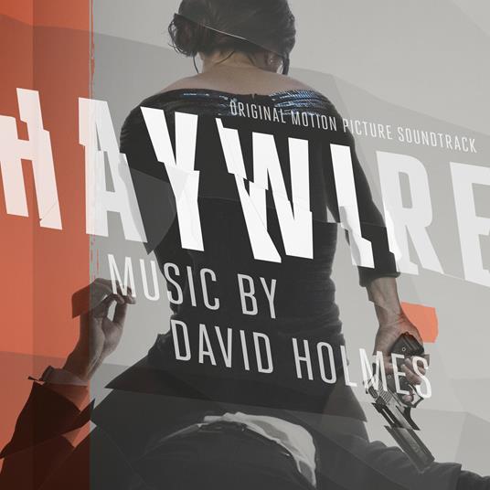 Haywire (Colonna sonora) - CD Audio di David Holmes
