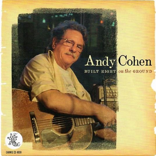Built Right on the Ground - CD Audio di Andy Cohen