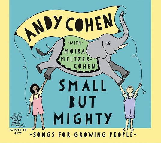 Small but Mighty. Songs for Growing People - CD Audio di Andy Cohen