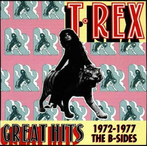 Great Hits 1972-1977 the B Side - CD Audio di T. Rex
