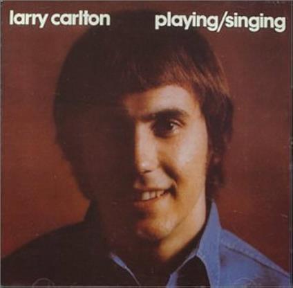 Playing-Singing - CD Audio di Larry Carlton