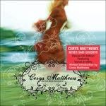 Never Said Goodbye (Digipack) - CD Audio di Cerys Matthews