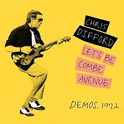 Let's Be Combe Avenue. Demos 1972 - CD Audio di Chris Difford