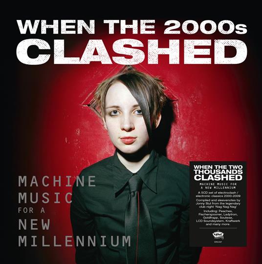When The Two Thousands Clash: Electronica In The New Millennium - CD Audio
