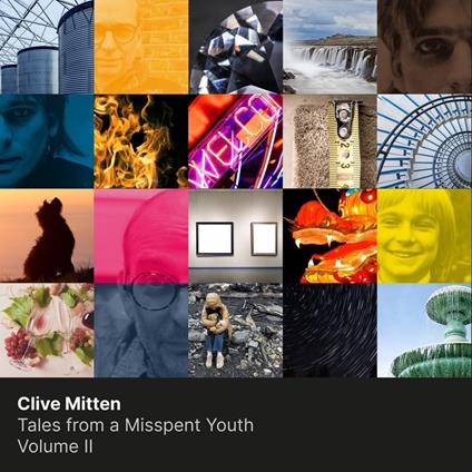 Tales From A Misspent Youth - Volume Ii - CD Audio di Clive Mitten