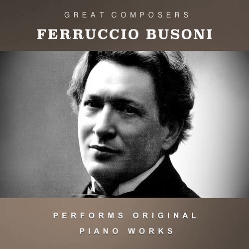 The Condon Collection: Masters Of The Piano Roll (2 CD) - CD Audio di Ferruccio Busoni