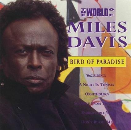 The World of Bird of Parad - CD Audio di Miles Davis