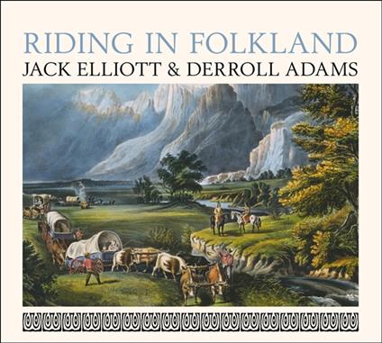 Riding The Folkland - CD Audio di Derroll Adams,Jack Elliott