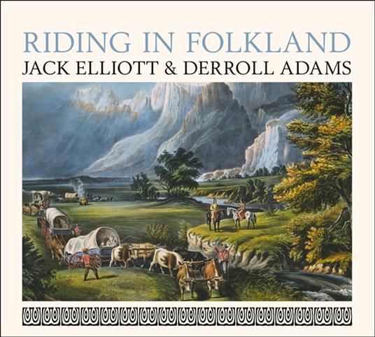 Riding The Folkland - CD Audio di Derroll Adams,Jack Elliott