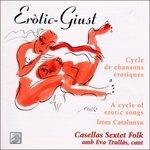 Erotic-Giust. Ciclo di Canti Erotici - CD Audio di Marcel Casellas