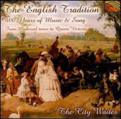 English Tradition 400 Years Of Music & Song - CD Audio di City Waites