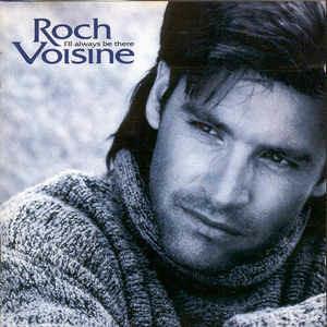I'll Always Be There - CD Audio di Roch Voisine