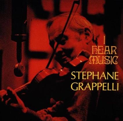 I Hear Music - CD Audio di Stephane Grappelli