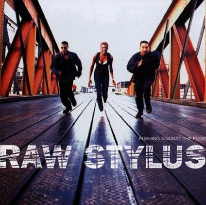 Pushing Against the Flow - CD Audio di Raw Stylus