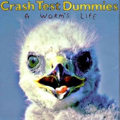 A Worm's Life - CD Audio di Crash Test Dummies