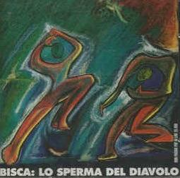 Lo sperma del Diavolo - CD Audio di Bisca
