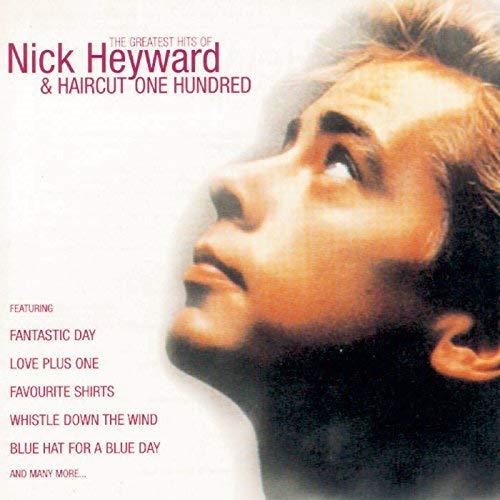 Greatest Hits & Haircut One Hundred - CD Audio di Nick Heyward
