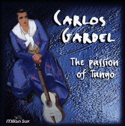 The Passion of Tango - CD Audio di Carlos Gardel