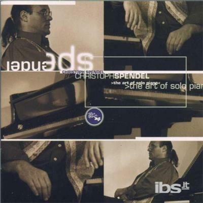The Art of Solo Piano - CD Audio di Christoph Spendel