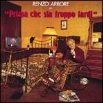 Prima che sia troppo tardi - CD Audio di Renzo Arbore