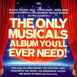Only Musicals Album You'll Ever Need! (The) (Colonna Sonora) - CD Audio