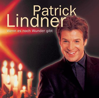 Wenn Es Noch Wunder Gibt - CD Audio di Patrick Lindner