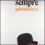 Sempre (Gli Indimenticabili) - CD Audio di Gabriella Ferri