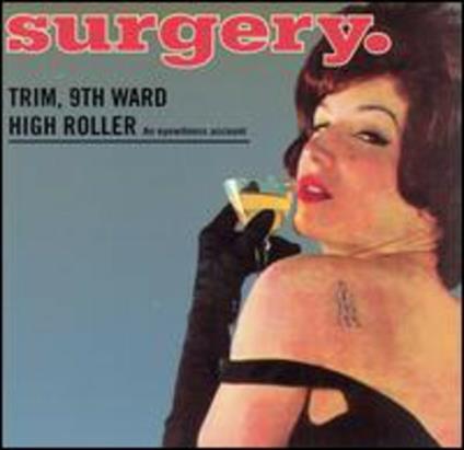 Trim, Ninth Ward High - CD Audio di Surgery