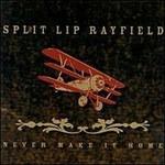 Never Make it Home - CD Audio di Split Lip Rayfield