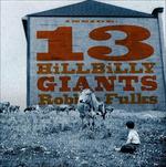 13 Hillbilly Giants - CD Audio di Robbie Fulks