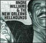 Can You Deal with it? - CD Audio di Andre Williams,New Orleans Hellohounds