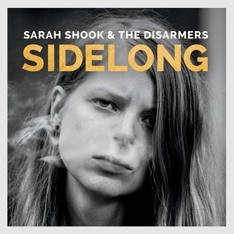 Sidelong - CD Audio di Sara Shook,Disarmers