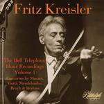 Kreisler-The Bell Telephone Recordings: Vol. 1