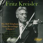 Kreisler-The Bell Telephone Recordings: Vol. 2