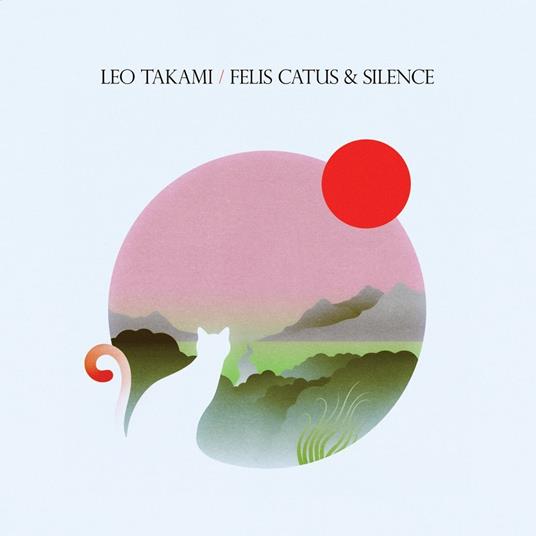 Felis Catus and Silence - CD Audio di Leo Takami