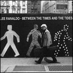 Between the Times and the Tides - CD Audio di Lee Ranaldo