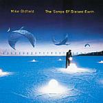 Songs of Distant Earth - CD Audio di Mike Oldfield