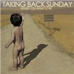 Where You Want to Be - Vinile LP di Taking Back Sunday
