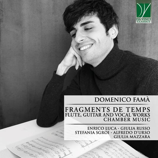 Fragments de temps. Soprano, Flute and Guitar Vocal Works - CD Audio di Domenico Famà