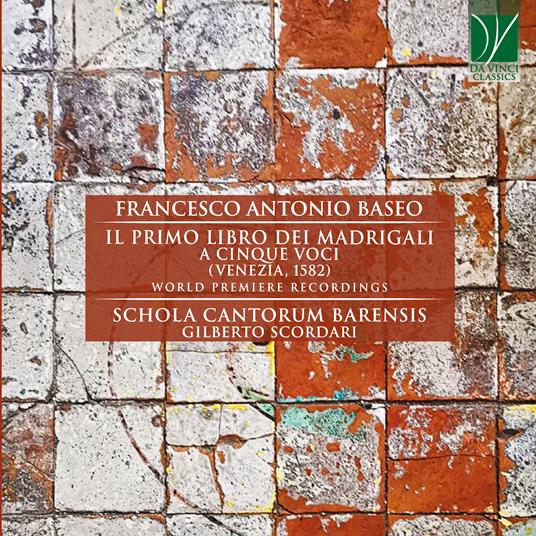 Il primo libro dei madrigali a cinque voci - CD Audio di Francesco Antonio Baseo,Schola Cantorum Barensis