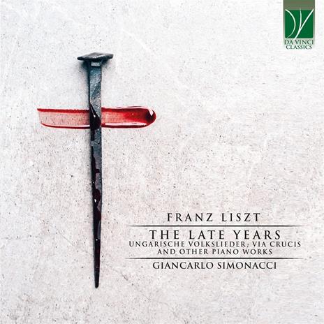 The Late Years - CD Audio di Franz Liszt,Giancarlo Simonacci
