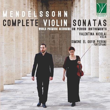 Complete Violin Sonatas - CD Audio di Felix Mendelssohn-Bartholdy