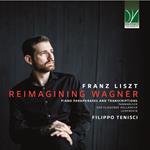Reimagining Wagner. Piano Paraphrases and Transcriptions