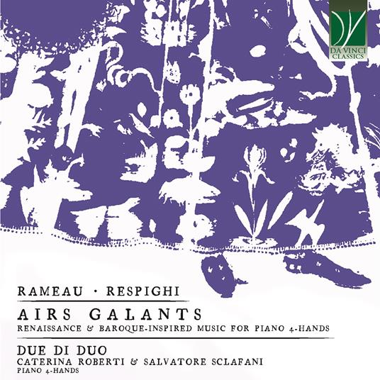 Airs Galants -  Renaissance - CD Audio di Jean-Philippe Rameau,Ottorino Respighi,Due Di Duo