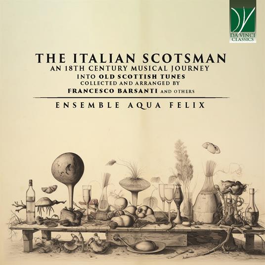 The Italian Scotsman: An 18th Century Musical Journey into Old Scottish Music Collected - CD Audio di Ensemble Aqua Felix