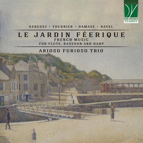Le Jardin Féerique. French Music For Flute, Bassoon and Harp - CD Audio di Arioso Furioso Trio